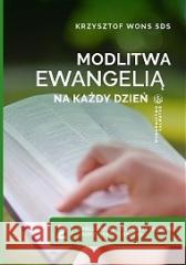 Modlitwa Ewangelią na każdy dzień T.2 ks. Krzysztof Wons SDS 9788375806458