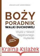 Boży poradnik walki duchowej Arkadiusz Łodziewski 9788375808728