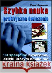 Szybka nauka - praktyczne ćwiczenia Paweł Sygnowski 9788375823042