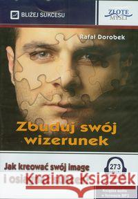 Zbuduj swój wizerunek Audiobook Dorobek Rafał 9788375826463 złote myśli