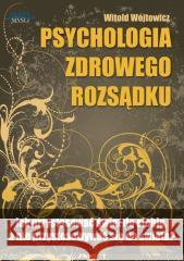 Psychologiczna zdrowego rozsądku. Audiobook Witold Wójtowicz 9788375828986