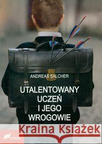 Utalentowany uczeń i jego wrogowie Salcher Andreas 9788375860115 Fosze