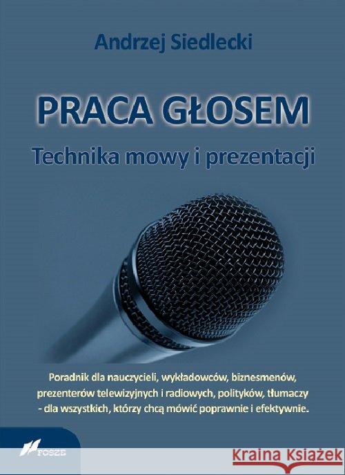Praca głosem: Technika mowy i prezentacji Siedlecki Andrzej 9788375861129 Fosze