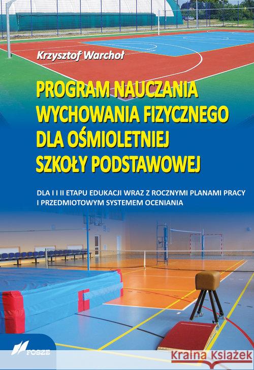 Program nauczania wf dla 8-letniej SP Warchoł Krzysztof 9788375861242 Fosze