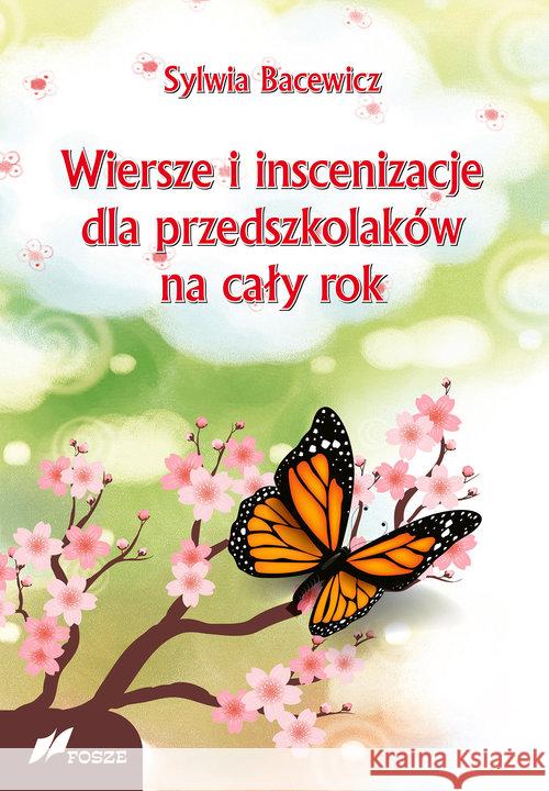 Wiersze i inscenizacje dla przedszkolaków na... Bacewicz Sylwia 9788375861303