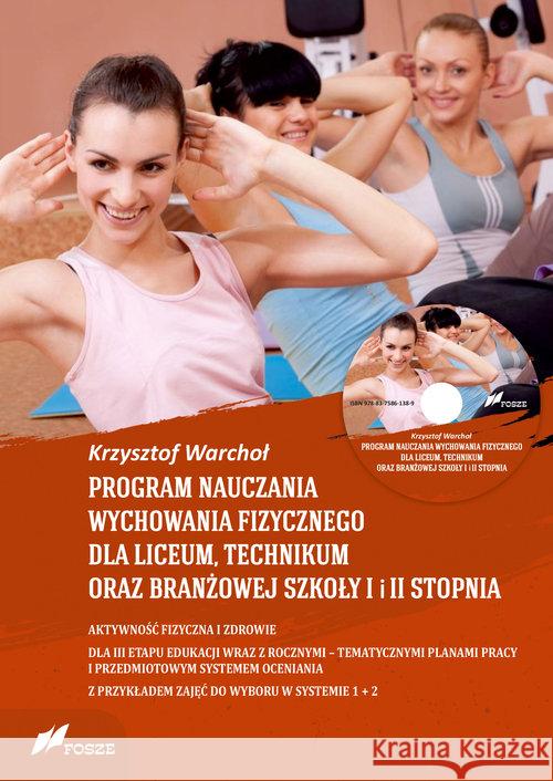 Program nauczania WF dla liceum, technikum.. Warchoł Krzysztof 9788375861389 Fosze