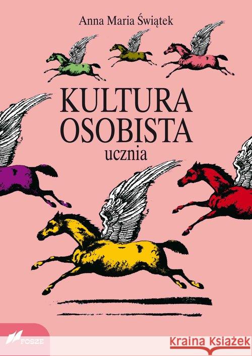 Kultura osobista ucznia Świątek Anna Maria 9788375861457 Fosze