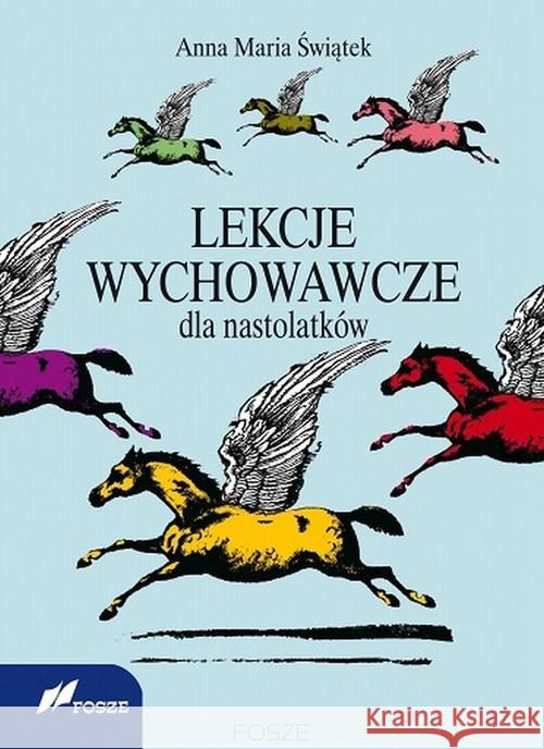 Lekcje wychowawcze dla nastolatków Świątek Anna Maria 9788375861464 Fosze