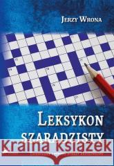 Leksykon szaradzisty Jerzy Wrona 9788375861808