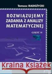 Rozwiązujemy zadania z analizy matematycznej 2 Tomasz Radożycki 9788375861952