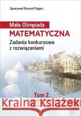 Mała Olimpiada Matematyczna T.2 Geometria Ryszard Pagacz 9788375942316