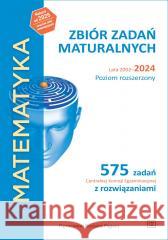 Matematyka LO Zbiór zadań maturalnych 2002-2024 ZR Ryszard Pagacz 9788375942675