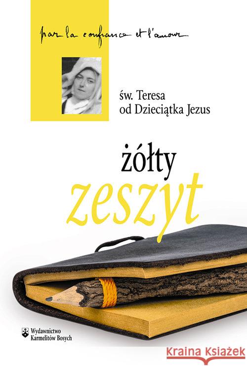 Żółty zeszyt pocket Św. Teresa od Dzieciątka Jezus doktor Kościoła 9788376043975 Karmelitów Bosych