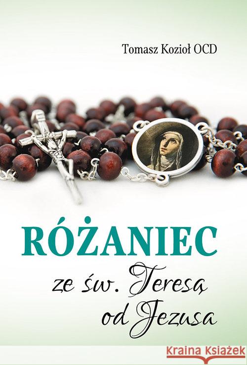 Różaniec ze św. Teresą od Jezusa Kozioł Tomasz 9788376044118