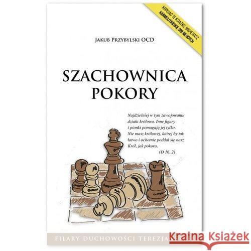 Szachownica pokory Przybylski Jakub 9788376044989 Karmelitów Bosych