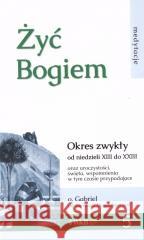 Żyć Bogiem 5 o. Gabriel 9788376046457