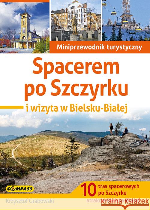 Miniprzewodnik - Spacerem po Szczyrku i wizyta.. Grabowski Krzysztof 9788376054018 Compass