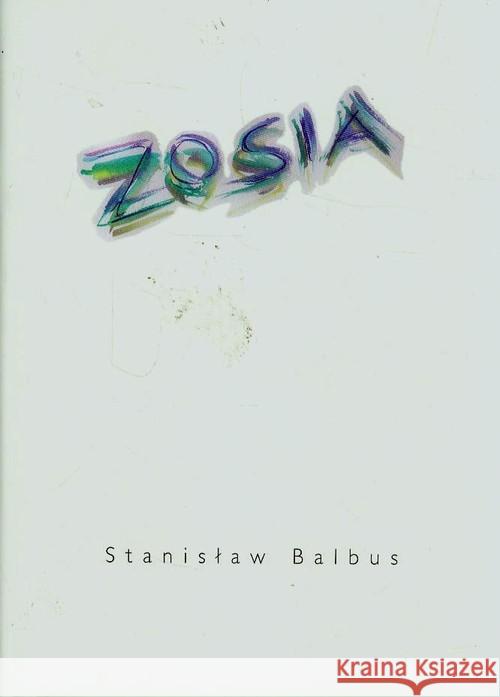 Zosia Balbus Stanisław 9788376384900 Księgarnia Akademicka