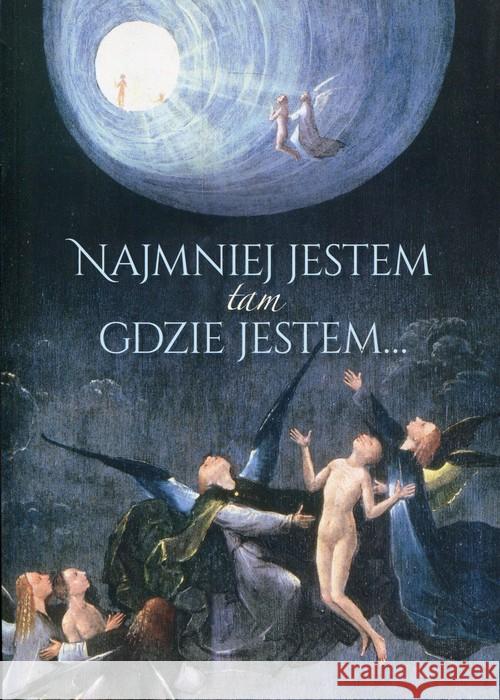 Najmniej jestem tam gdzie jestem...  9788376386362 Instytut Historii PAN