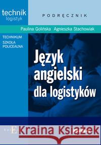 Język angielski dla logistyków Golińska Paulina Stachowiak Agnieszka 9788376411125