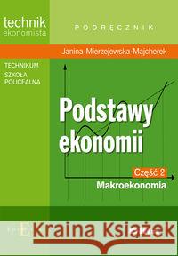 Podstawy Ekonomii cz 2 - Makroekonomia Mierzejewska-Majcherek Janina 9788376412597 Difin