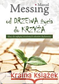 Od drzewa życia do krzyża Messing Marcel 9788376490540 Kos