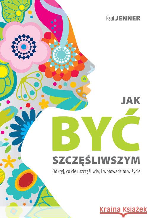 Jak być szczęśliwszym Jenner Paul 9788376491745