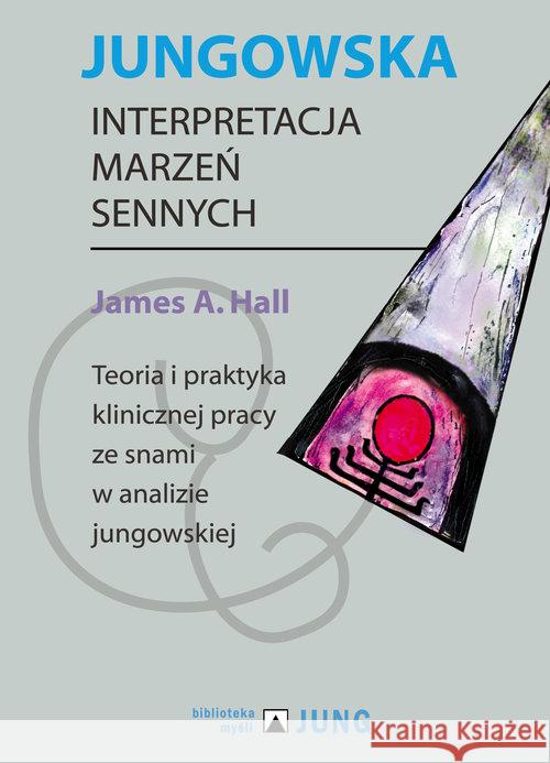 Jungowska interpretacja marzeń sennych Hall James 9788376491820 Kos