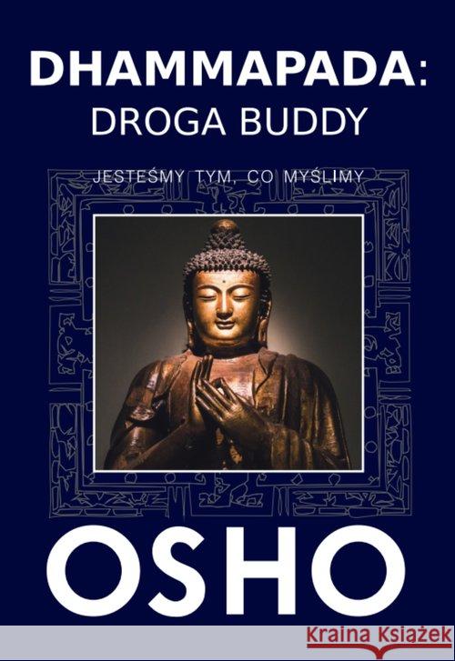 Dhammapada: Droga Buddy OSHO 9788376492094 Kos