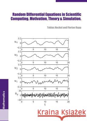 Random Differential Equations in Scientific Computing Tobias Neckel Florian Rupp  9788376560250 Walter de Gruyter & Co