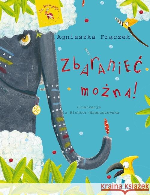 Zbaranieć można Frączek Agnieszka 9788376724201 Literatura