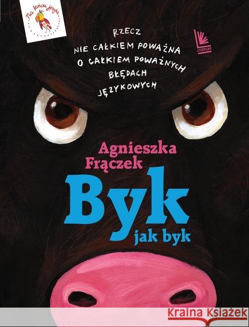 Byk jak byk Frączek Agnieszka 9788376725512 Literatura
