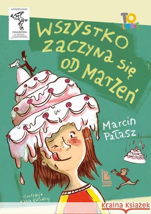 Wszystko zaczyna się od marzeń Pałasz Marcin 9788376727301 Literatura