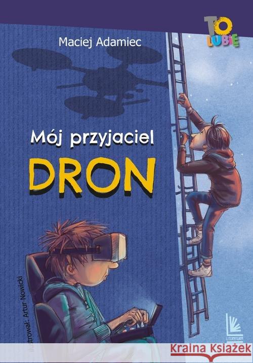 Mój przyjaciel dron Adamiec Maciej 9788376728018