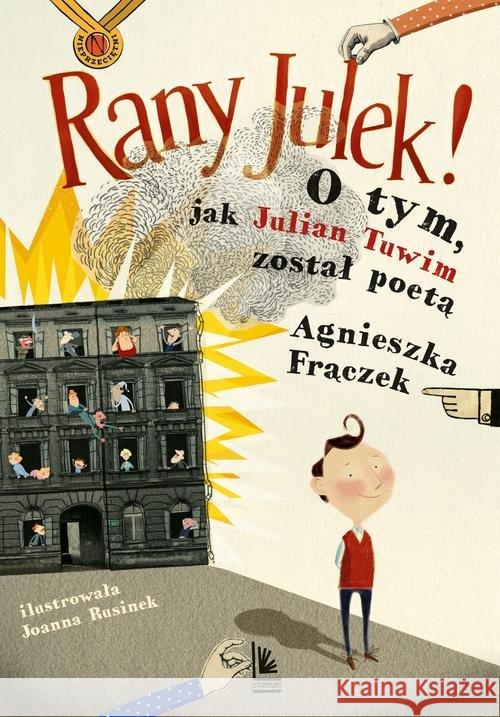 RANY JULEK! O tym, jak Julian Tuwim został poetą Frączek Agnieszka 9788376728087