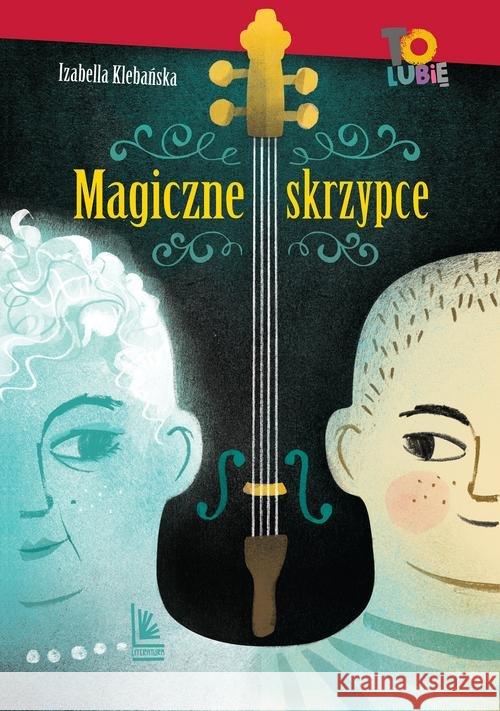 Magiczne skrzypce Klebańska Izabella 9788376728919