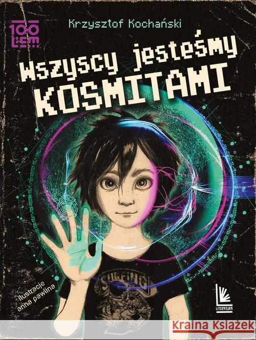 Wszyscy jesteśmy kosmitami Kochański Krzysztof 9788376729527 Literatura