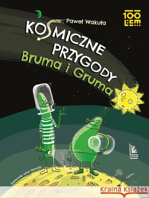 Kosmiczne przygody Bruma i Gruma Wakuła Paweł 9788376729695