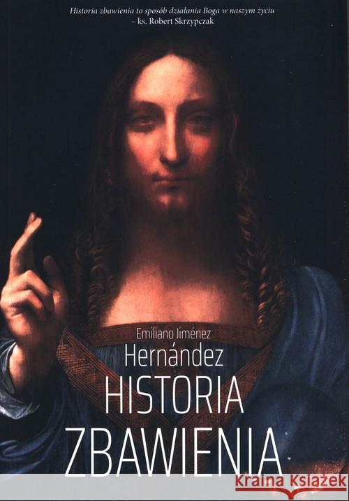 Historia zbawienia Hernandez Emiliano Jimenez 9788376730615 Fundacja Instytut Globalizacji