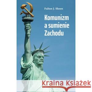 Komunizm a sumienie Zachodu SHEEN FULTON J. 9788376730660