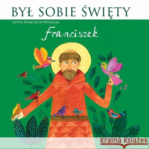 Był sobie Święty Franciszek. Audiobook Wysocki Wojciech 9788376993355 MTJ