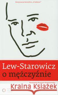 Lew - Starowicz o mężczyźnie Lew-Starowicz Zbigniew Romanowska Krystyna 9788377000328 Czerwone i Czarne