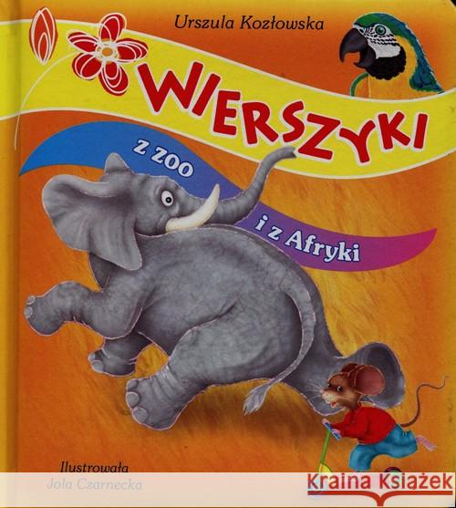 Wierszyki z zoo i z Afryki FK wyd. 2010 Kozłowska Urszula 9788377088647