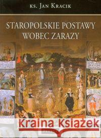 Staropolskie Postawy Wobec Zarazy Kracik Jan 9788377200148 Petrus