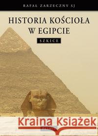 Historia Kościoła W Egipcie Zarzeczny Rafał 9788377200261 Petrus