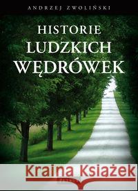 Historie ludzkich wędrówek Zwoliński Andrzej 9788377200865 Petrus