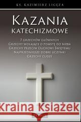 Kazania katechizmowe 3 Kazimierz Ligęza 9788377201367