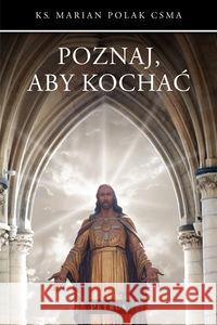 Poznaj! Aby kochać Polak Marian 9788377204207