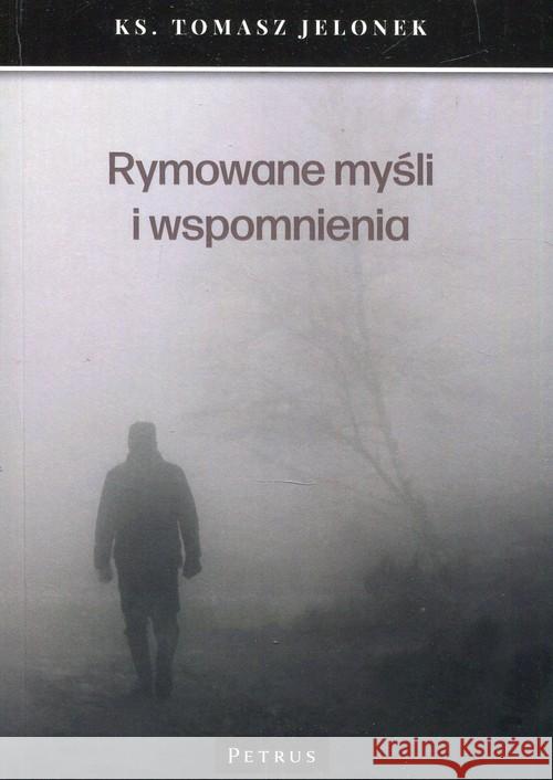 Rymowane myśli i wspomnienia Jelonek Tomasz 9788377204931