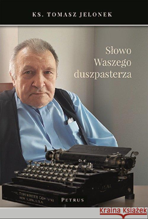 Słowo Waszego duszpasterza Jelonek Tomasz 9788377205495